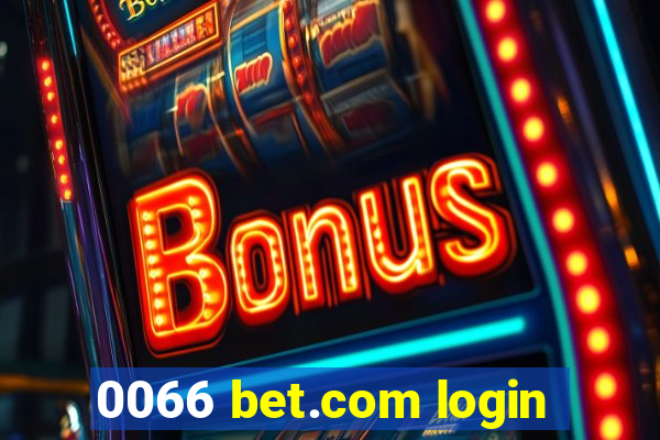 0066 bet.com login